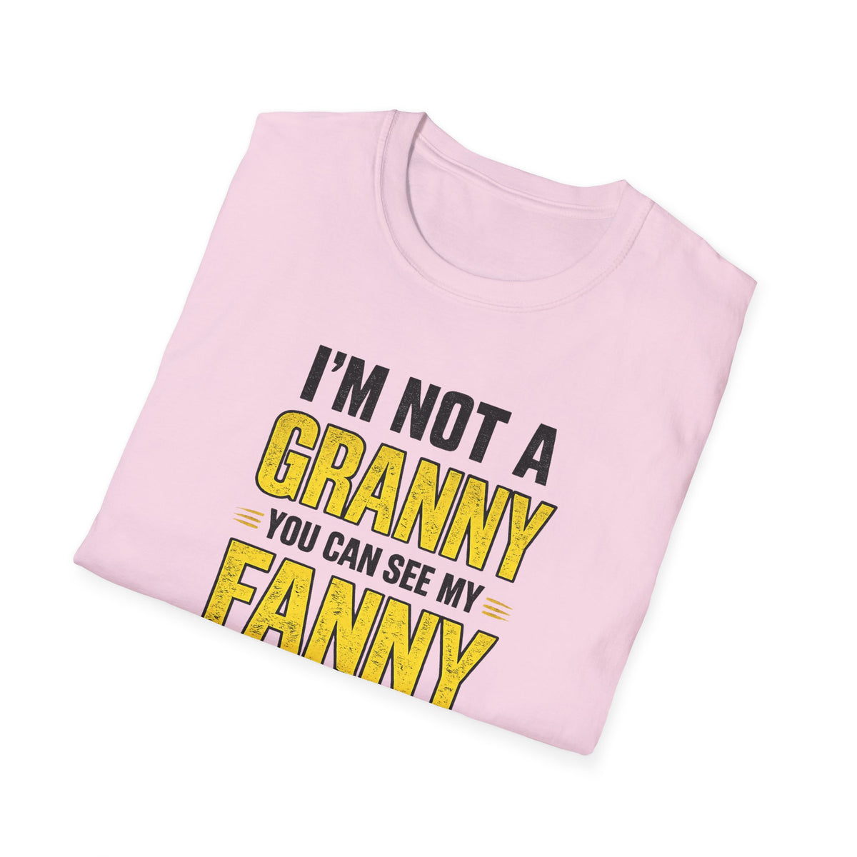 I'm Not a Granny, You Can See My Fanny T-Shirt