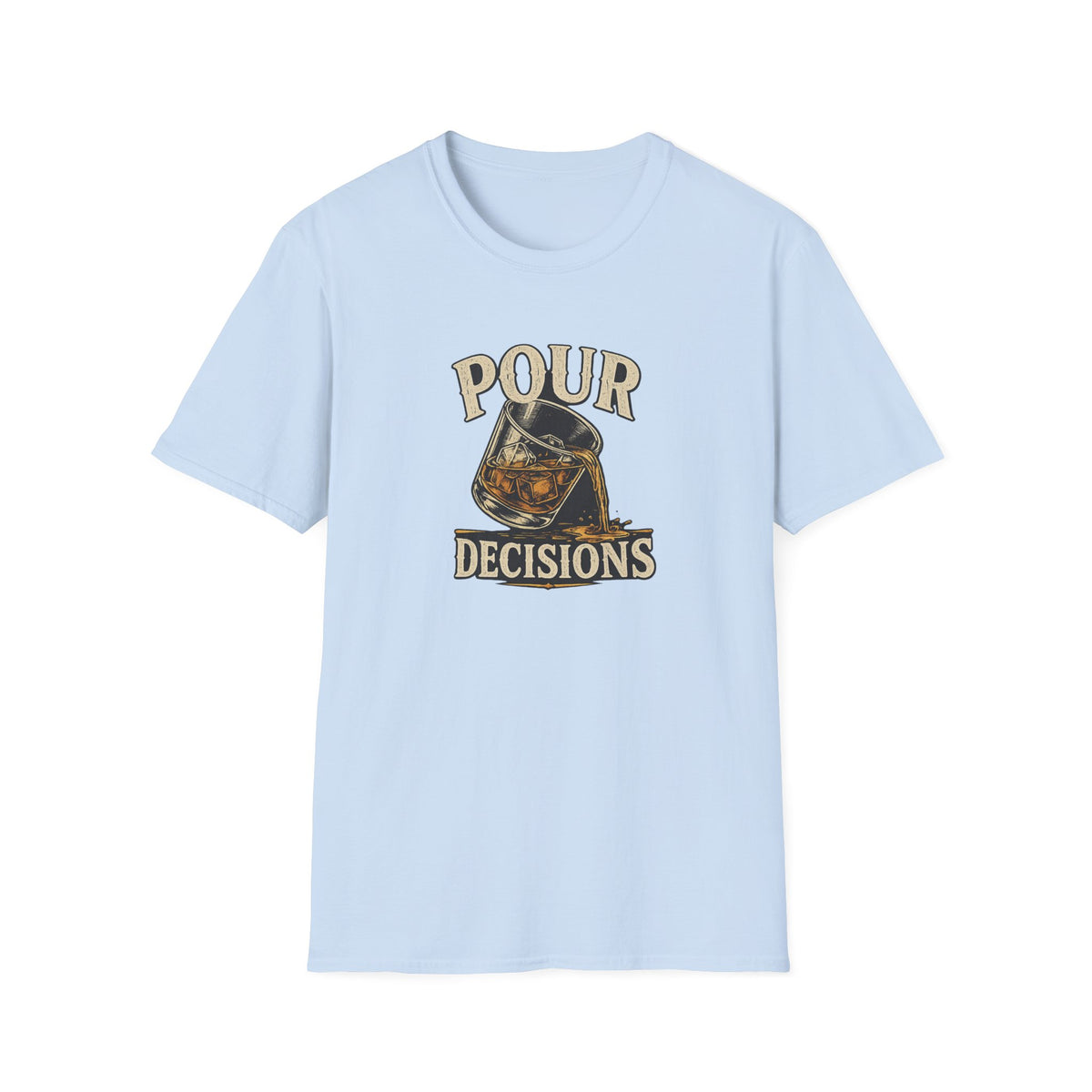 Pour Decisions T-Shirt