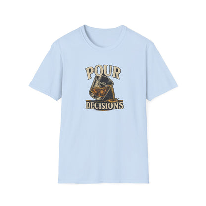 Pour Decisions T-Shirt