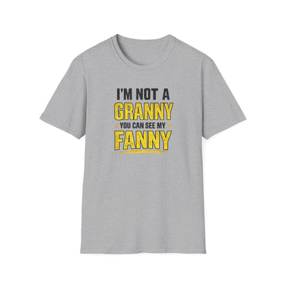 I'm Not a Granny, You Can See My Fanny T-Shirt