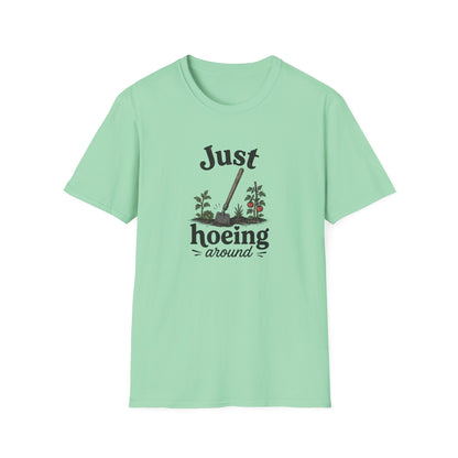 Just Hoeing Around T-Shirt