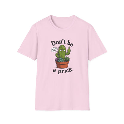 Don't Be a Prick Cactus T-Shirt