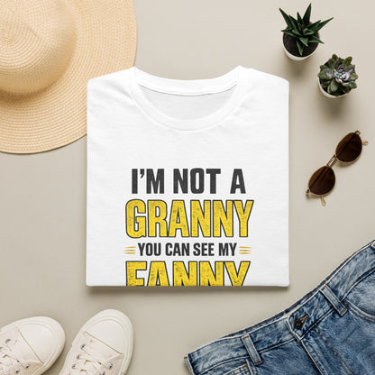 I'm Not a Granny, You Can See My Fanny T-Shirt