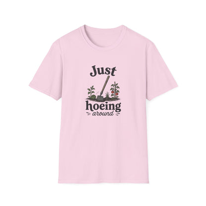 Just Hoeing Around T-Shirt