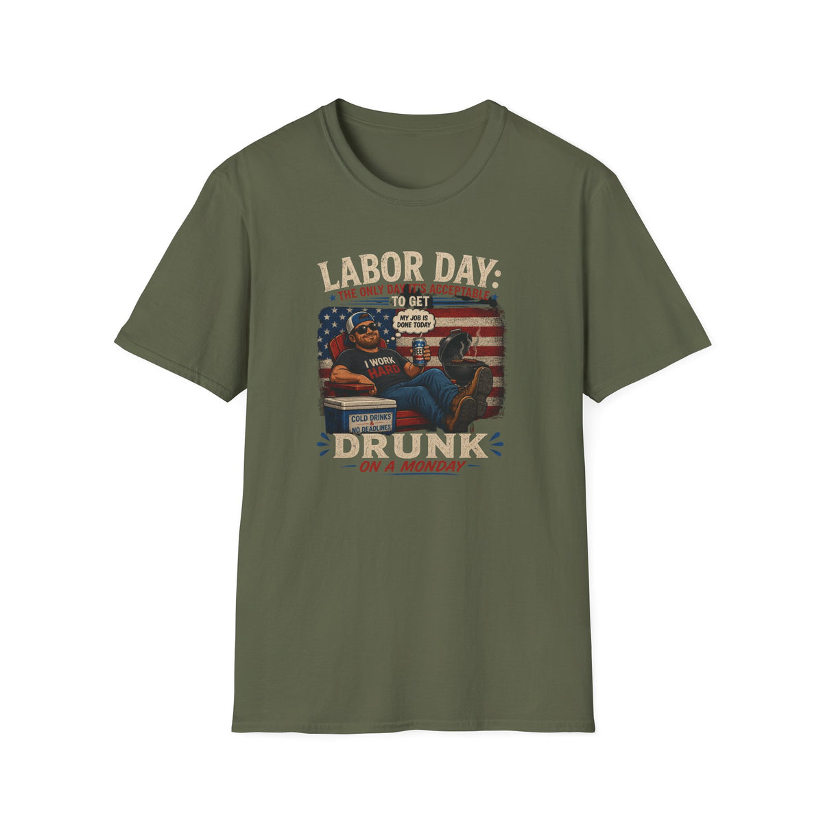 Labor Day: The Only Day It’s Acceptable to Get Drunk T-Shirt