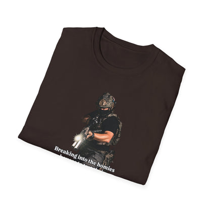 Breaking Into the Homies' Houses T-shirt
