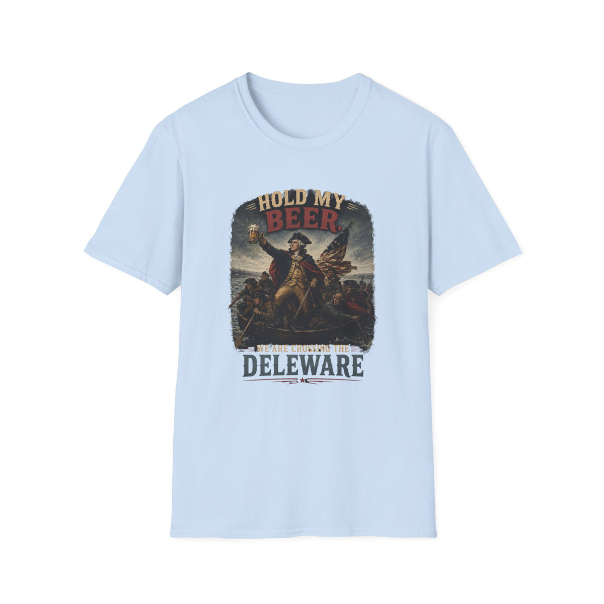 Hold My Beer, We Are Crossing the Delaware T-Shirt