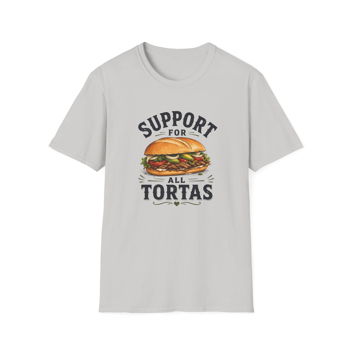 Support For All Tortas T-Shirt