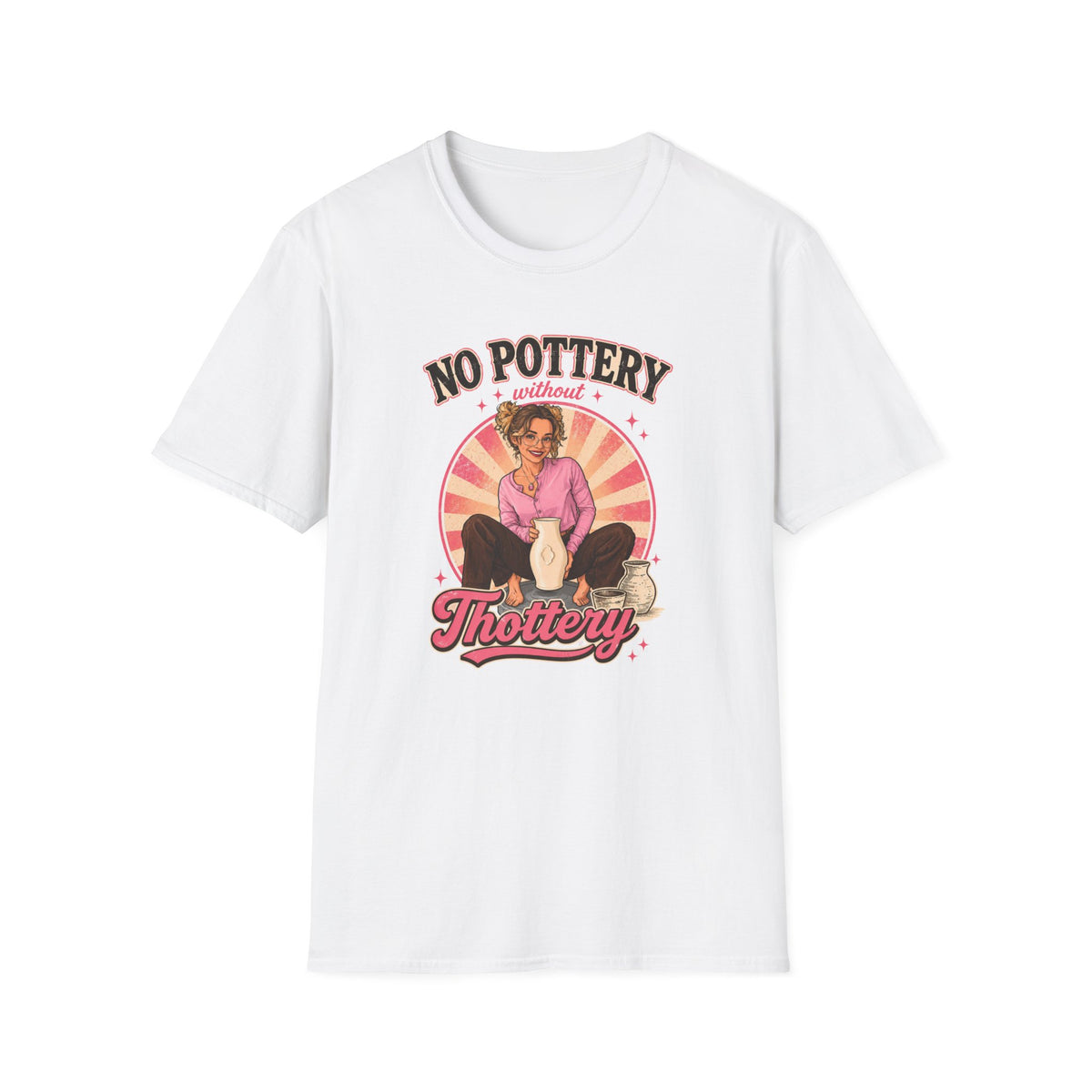 No Pottery Without Thottery T-Shirt