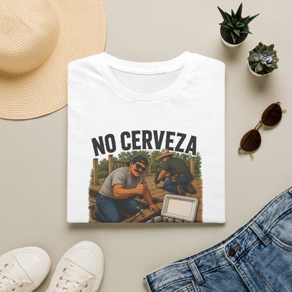 No Cerveza, No Trabajo T-Shirt