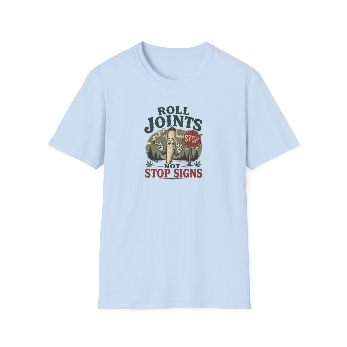 Roll Joints, Not Stop Signs T-Shirt
