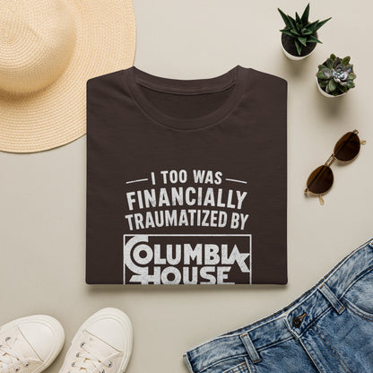 I Too Was Financially Traumatized By Columbia House T-Shirt