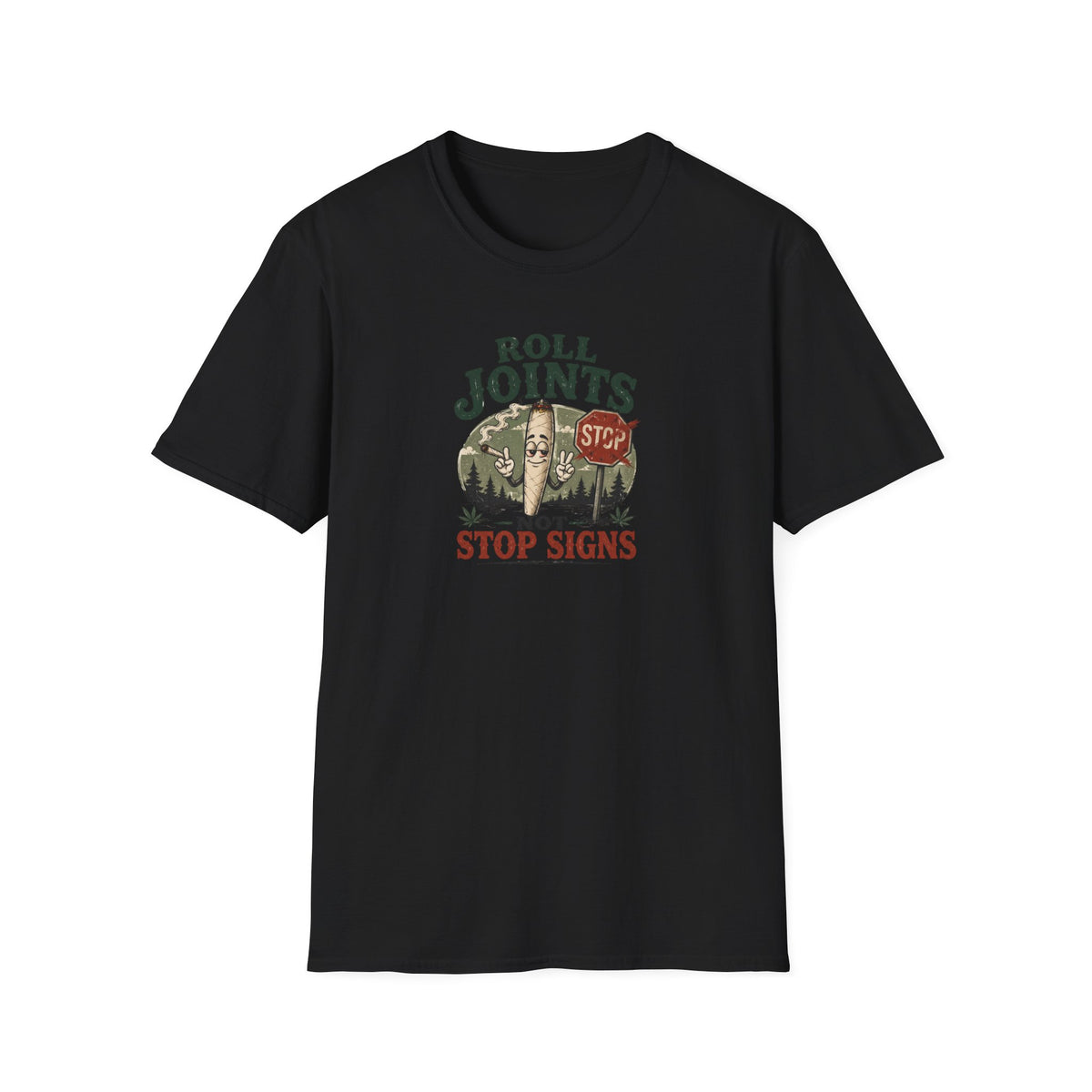 Roll Joints, Not Stop Signs T-Shirt