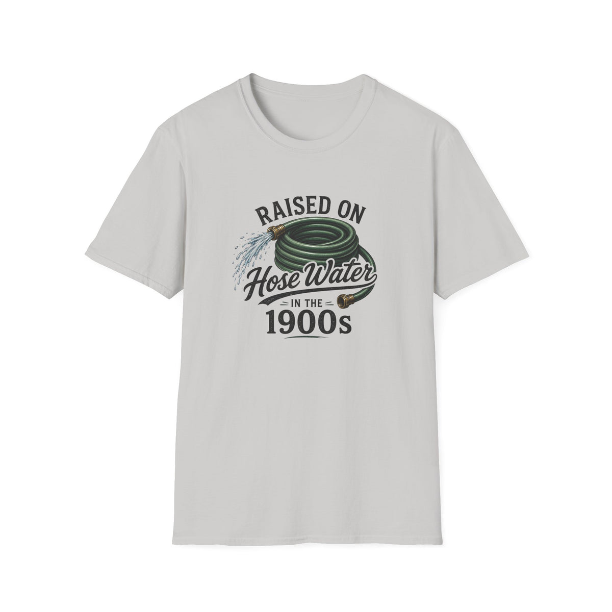 Raised on Hose Water T-Shirt