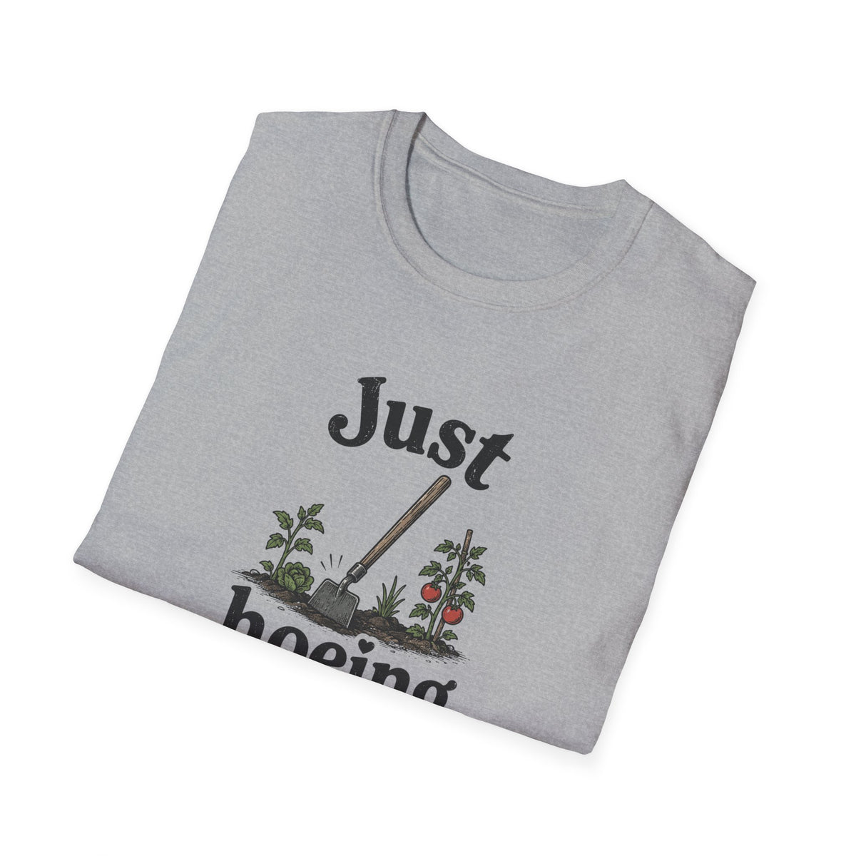 Just Hoeing Around T-Shirt