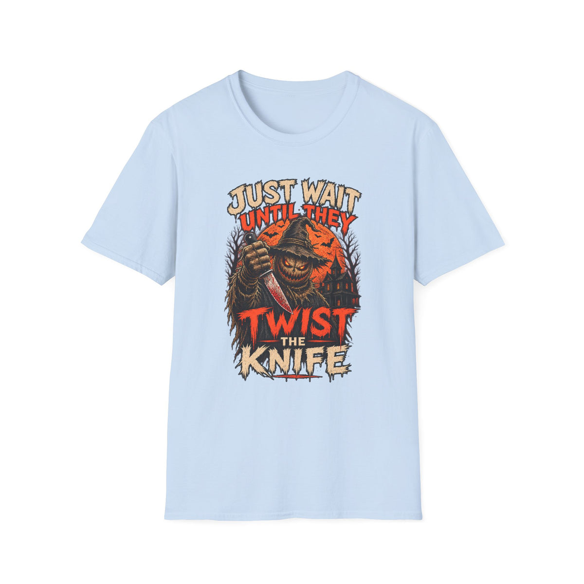 Just Wait Until They Twist the Knife T-Shirt