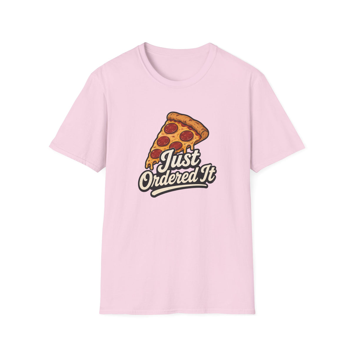 Just Ordered It T-Shirt