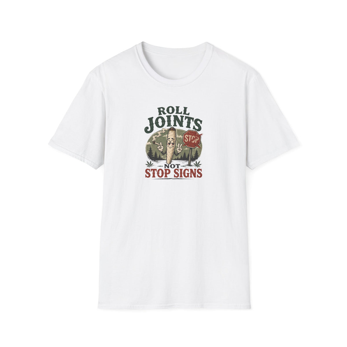 Roll Joints, Not Stop Signs T-Shirt