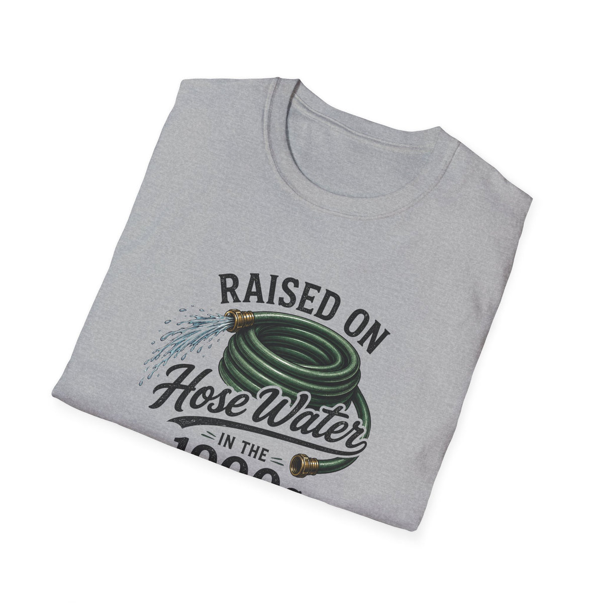 Raised on Hose Water T-Shirt