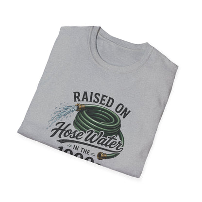 Raised on Hose Water T-Shirt