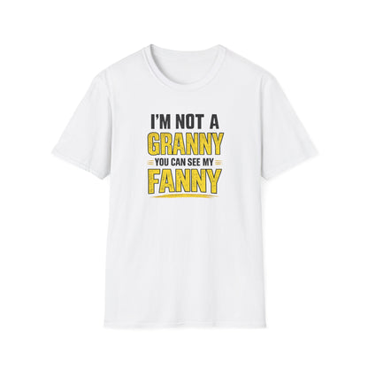 I'm Not a Granny, You Can See My Fanny T-Shirt