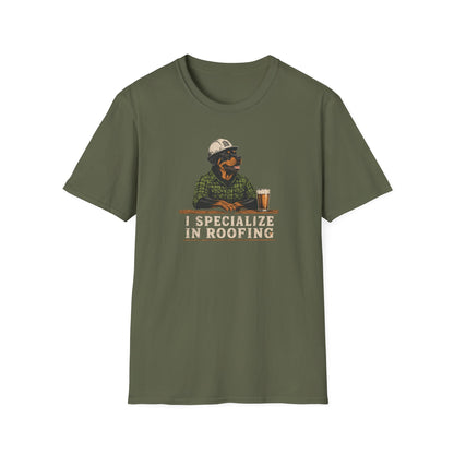 I Specialize in Roofing  T-Shirt