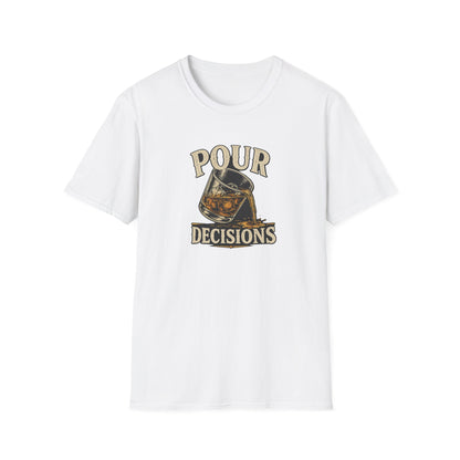Pour Decisions T-Shirt