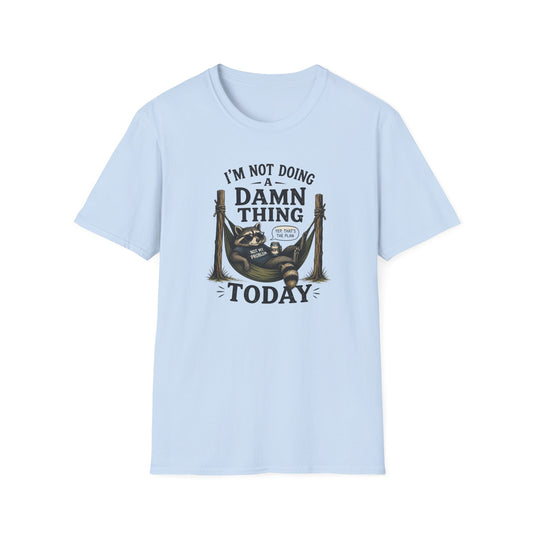 I'm Not Doing a Damn Thing Today T-Shirt
