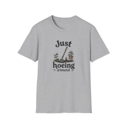 Just Hoeing Around T-Shirt