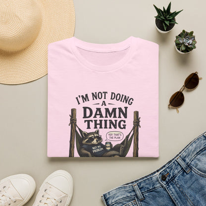 I'm Not Doing a Damn Thing Today T-Shirt