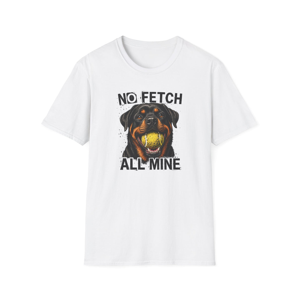 No Fetch. All Mine. T-Shirt