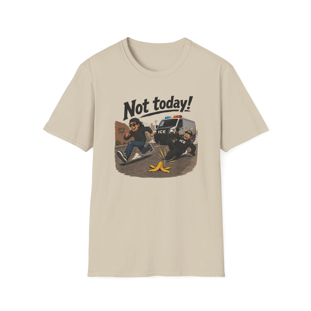 Not Today ICE! T-Shirt