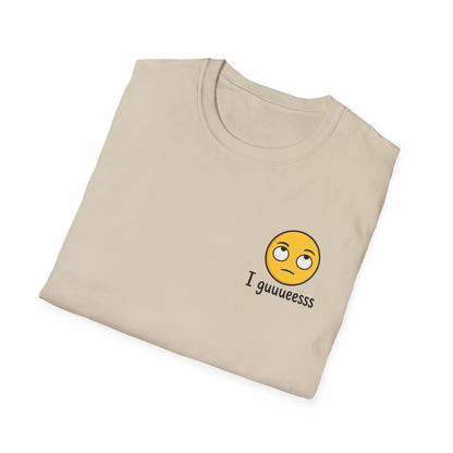 I guuuesss T-Shirt