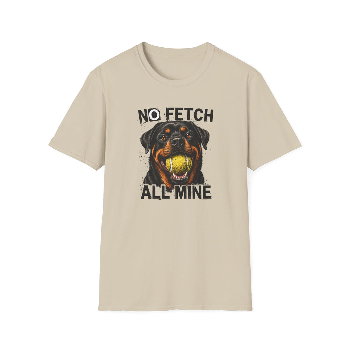 No Fetch. All Mine. T-Shirt