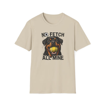 No Fetch. All Mine. T-Shirt