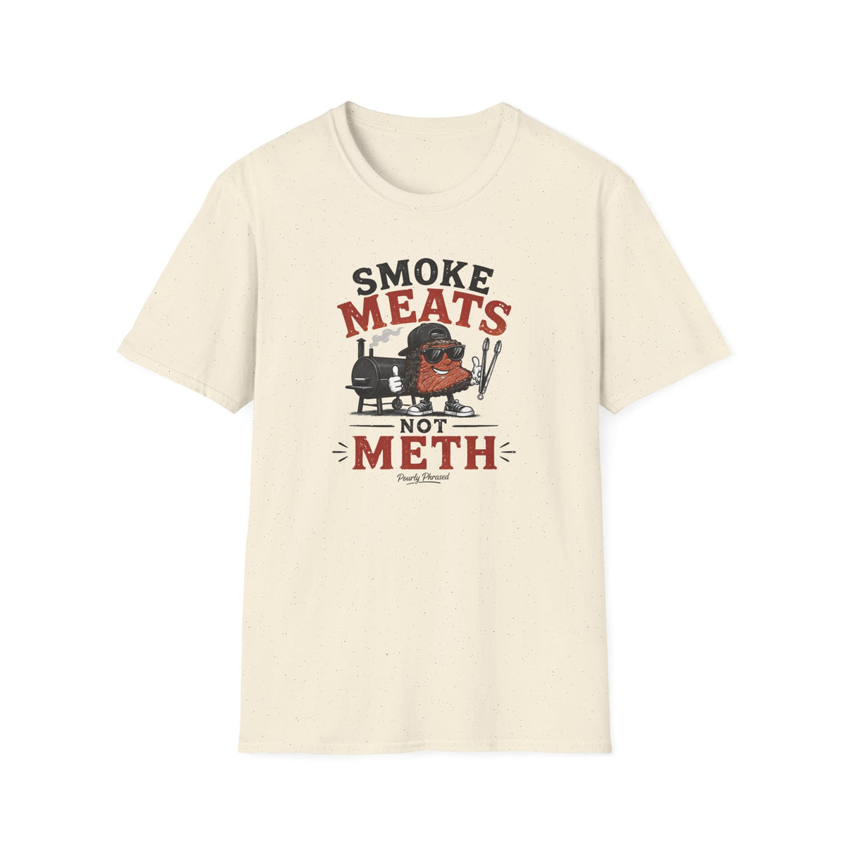 Smoke Meats Not Meth T-Shirt
