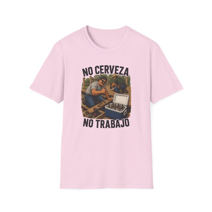 No Cerveza, No Trabajo T-Shirt