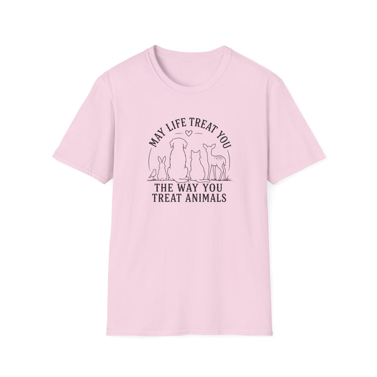 May Life Treat You the Way You Treat Animals T-Shirt