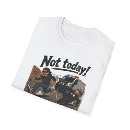 Not Today ICE! T-Shirt