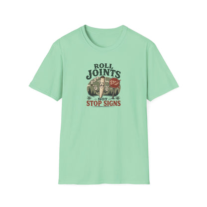 Roll Joints, Not Stop Signs T-Shirt