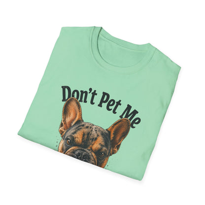 Don't Pet Me – French Bulldog T-Shirt