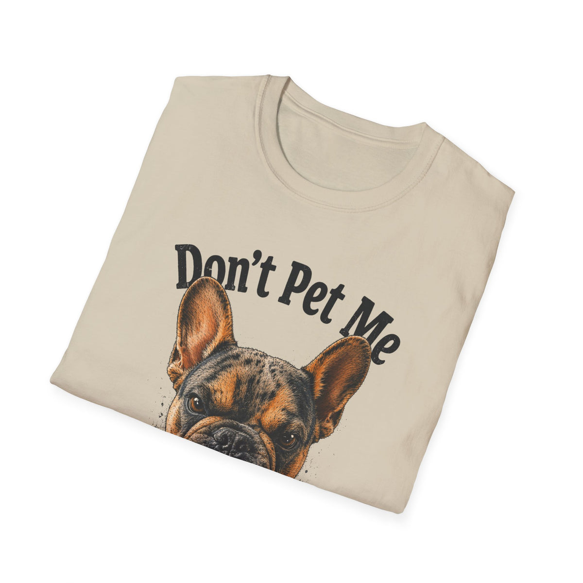 Don't Pet Me – French Bulldog T-Shirt