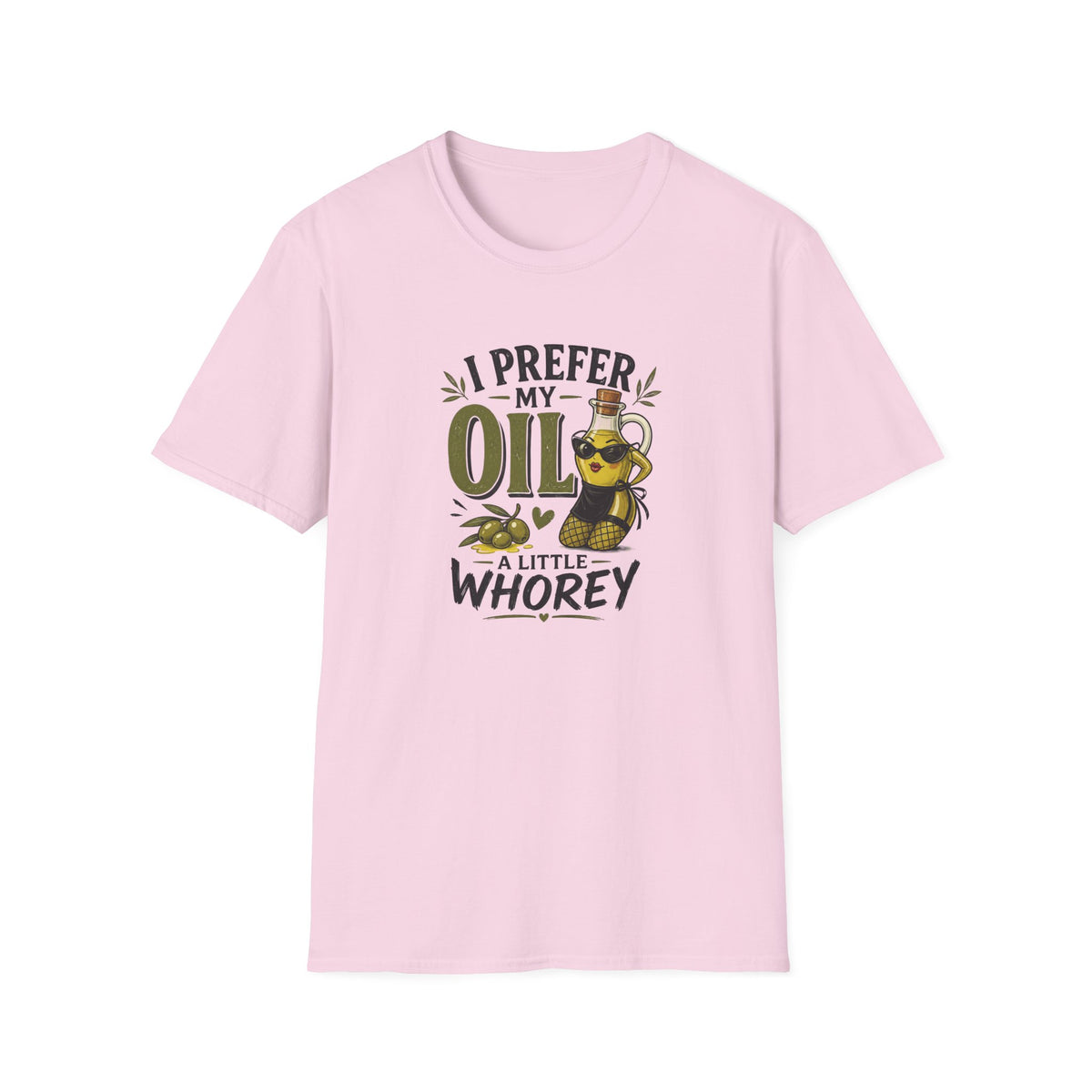I Prefer My Oil a Little Whorey  T-Shirt