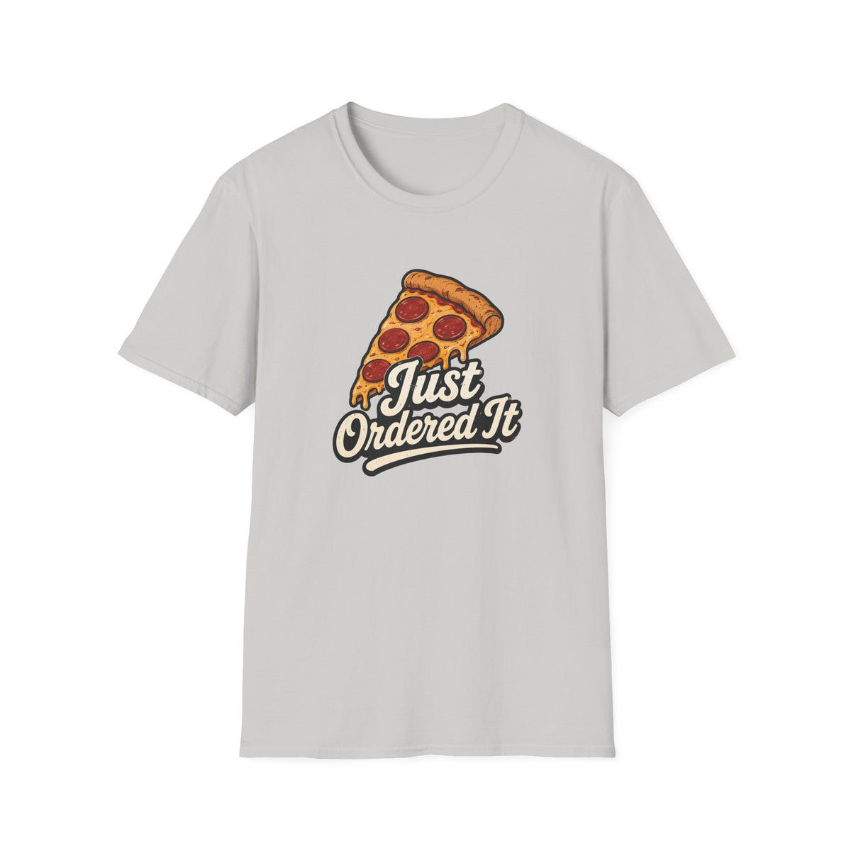 Just Ordered It T-Shirt