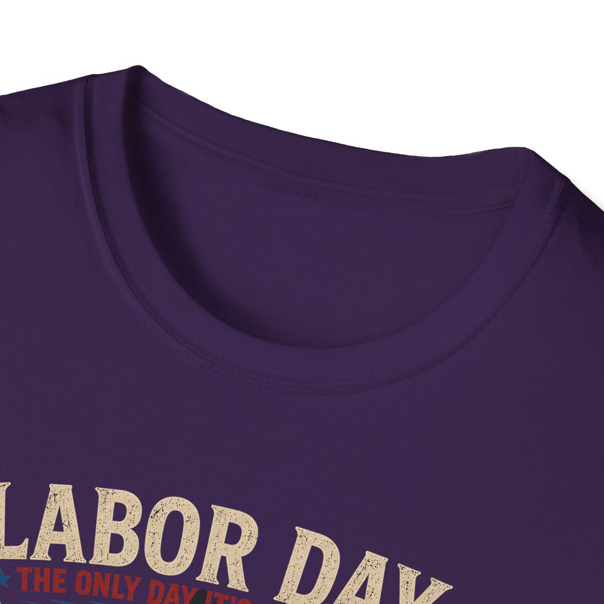 Labor Day: The Only Day It’s Acceptable to Get Drunk T-Shirt