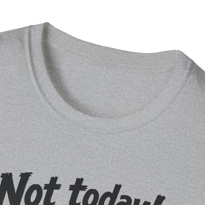 Not Today ICE! T-Shirt