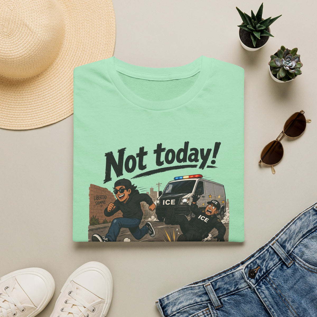 Not Today ICE! T-Shirt