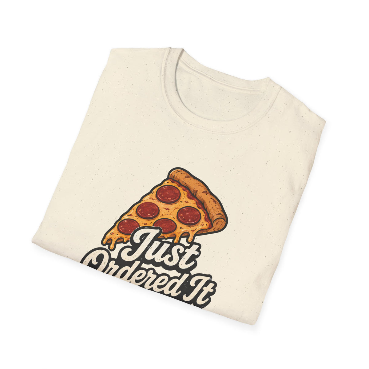 Just Ordered It T-Shirt