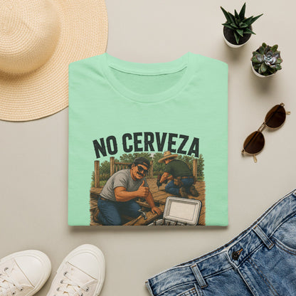 No Cerveza, No Trabajo T-Shirt