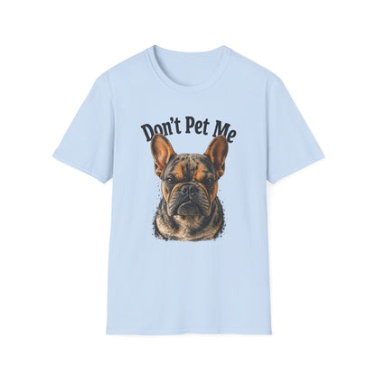 Don't Pet Me – French Bulldog T-Shirt